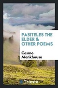 Cover: Pasiteles the Elder & Other Poems - Trieste Publishing