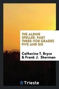 Cover: The Aldine Speller. Part Three - Trieste Publishing