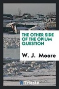 Cover: The Other Side of the Opium Question - Trieste Publishing