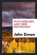 Cover: Filth-Diseases and Their Prevention - Trieste Publishing