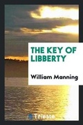 Cover: The Key of Libberty - Trieste Publishing