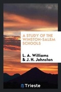 Cover: A Study of the Winston-Salem Schools - Trieste Publishing