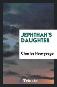 Enlarge image Cover: Jephthah's Daughter - Trieste Publishing