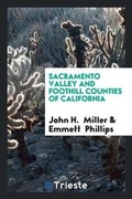 Cover: Sacramento Valley and Foothill Counties of California - Trieste Publishing