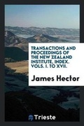 Cover: Transactions and Proceedings of the New Zealand Institute, Index. Vols. I. to XVII. - Trieste Publishing
