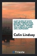 Cover: Mary Queen of Scots and Her Marriage with Bothwell. Seven Letters to the Tablet, Revised, with a Preface & Notes and a Supplement - Trieste Publishing