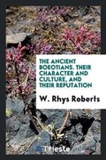 Cover: The Ancient Boeotians. Their Character and Culture, and Their Reputation - Trieste Publishing