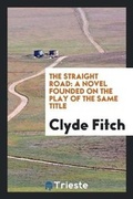 Cover: The Straight Road - Trieste Publishing