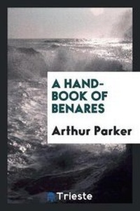 Abbildung von: A Hand-Book of Benares - Trieste Publishing