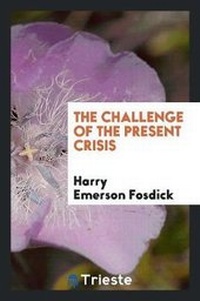 Enlarge image Cover: The Challenge of the Present Crisis - Trieste Publishing