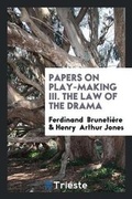 Cover: Papers on Play-Making III. the Law of the Drama - Trieste Publishing