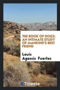 Cover: The Book of Dogs - Trieste Publishing