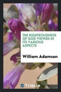 Enlarge image Cover: The Righteousness of God Viewed in Its Various Aspects - Trieste Publishing