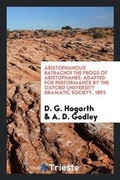 Cover: Aristophanous Batrachoi the Frogs of Aristophanes - Trieste Publishing