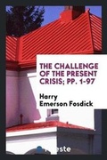 Cover: The Challenge of the Present Crisis; Pp. 1-97 - Trieste Publishing