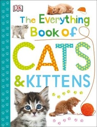 Enlarge image Cover: The Everything Book of Cats and Kittens - DK Children