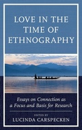 Cover: Love in the Time of Ethnography - Lexington Books