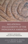 Cover: Relational Engagements of the Indigenous Americas - Lexington Books