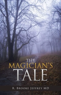 Enlarge image Cover: The Magician's Tale - iUniverse