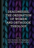 Cover: Deaconesses, the Ordination of Women and Orthodox Theology - Cambridge Scholars Publishing