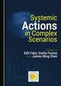 Cover: Systemic Actions in Complex Scenarios - Cambridge Scholars Publishing