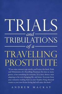 Enlarge image Cover: Trials and Tribulations of a Travelling Prostitute - AUTHORHOUSE