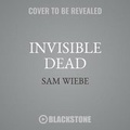 Cover: Invisible Dead - Blackstone Publishing