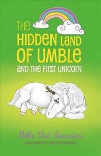Enlarge image Cover: The Hidden Land of Umble and the First Unicorn - Bookbaby