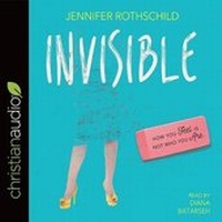 Enlarge image Cover: Invisible - JENNIFER ROTHSCHILD MINISTRIES