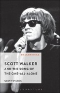 Cover: Scott Walker and the Song of the One-All-Alone - Bloomsbury Academic USA