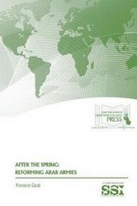 Enlarge image Cover: After the Spring: Reforming Arab Armies - Department of the Army
