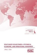 Cover: Space-Based Solar Power: A Technical, Economic, and Operational Assessment - Department of the Army