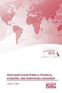 Enlarge image Cover: Space-Based Solar Power: A Technical, Economic, and Operational Assessment - Department of the Army
