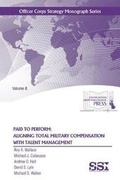 Cover: Paid to Perform: Aligning Total Military Compensation with Talent Management - Department of the Army