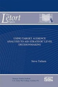 Enlarge image Cover: Using Target Audience Analysis to Aid Strategic Level Decisionmaking - Department of the Army
