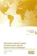 Cover: Developing Emerging Leaders: The Bush School and the Legacy of the 41st President - Department of the Army