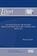 Cover: An Arab NATO in the Making: Middle Eastern Military Cooperation Since 2011 - Department of the Army