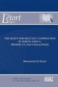 Cover: The Quest for Military Cooperation in North Africa: Prospects and Challenges - Department of the Army