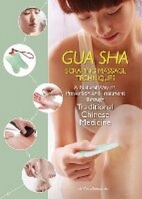 Abbildung von: Gua Sha Scraping Massage Techniques - Shanghai Press