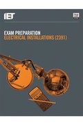 Cover: Exam Preparation: Electrical Installations (2391) - Institution of Engineering and Technology