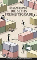 Cover: Die sechs Freiheitsgrade - Frankfurter Verlagsanstalt