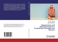 Abbildung von: Regeneration and Revascularisation in Endodontics-Concepts and Reviews - LAP Lambert Academic Publishing