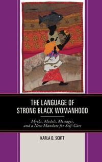 Abbildung von: The Language of Strong Black Womanhood - Bloomsbury eBooks US