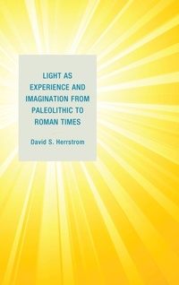 Enlarge image Cover: Light as Experience and Imagination from Paleolithic to Roman Times - Fairleigh Dickinson University Press,U.S.
