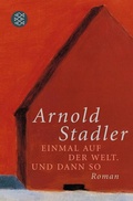 Cover: Einmal auf der Welt. Und dann so - S. Fischer