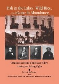Enlarge image Cover: Fish in the Lakes, Wild Rice, and Game in Abundance - Michigan State University Press