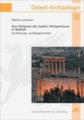 Cover: Das Heiligtum des Jupiter Heliopolitanus in Baalbek - VML Vlg Marie Leidorf