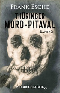 Abbildung von: Thüringer Mord-Pitaval II - Kirchschlager, M