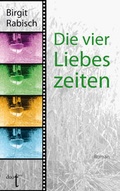 Cover: Die vier Liebeszeiten - Verlag duotincta GbR