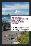 Cover: The Scientific Memoirs of Thomas Henry Huxley - Trieste Publishing